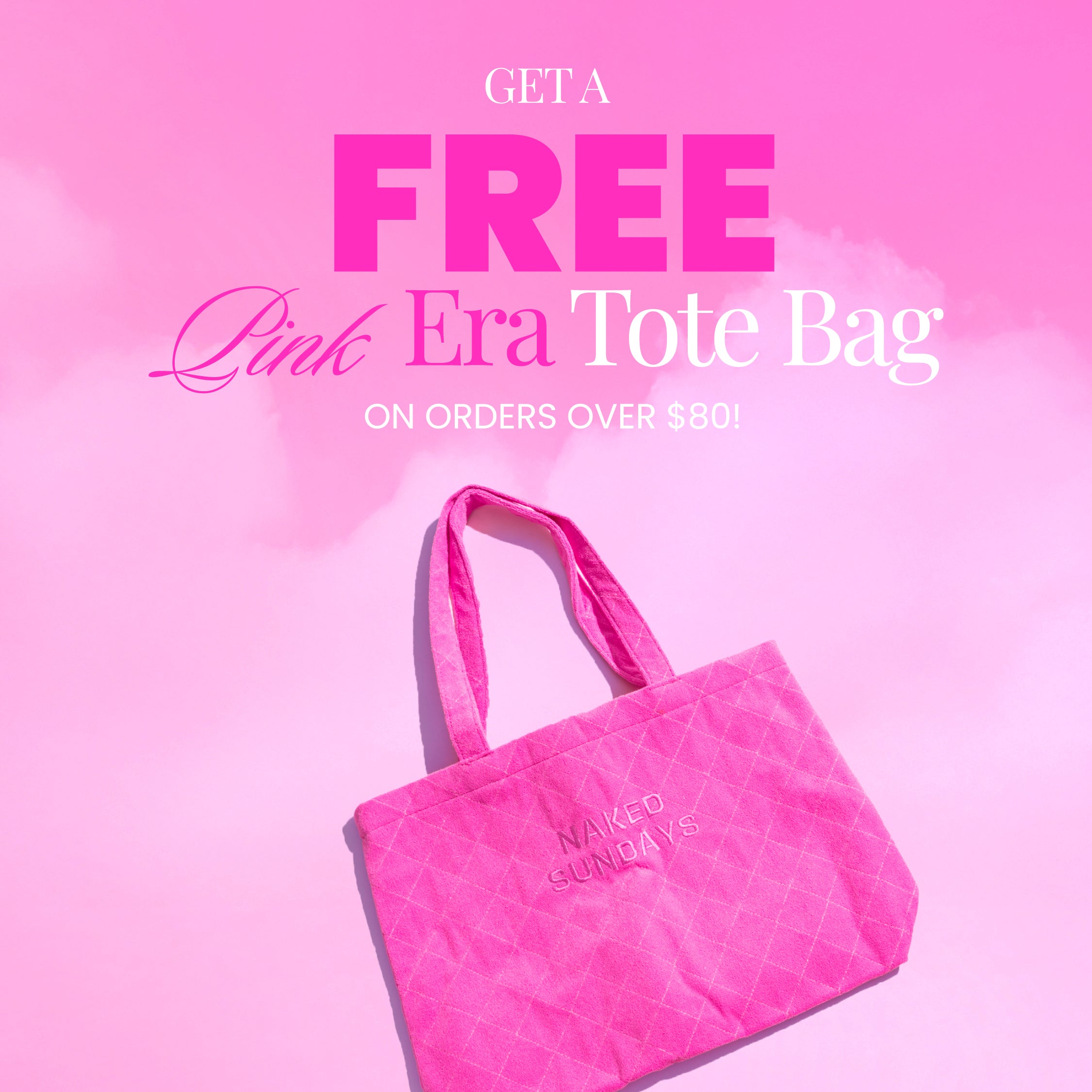 Get a free pink era tote bag on orders over $80!