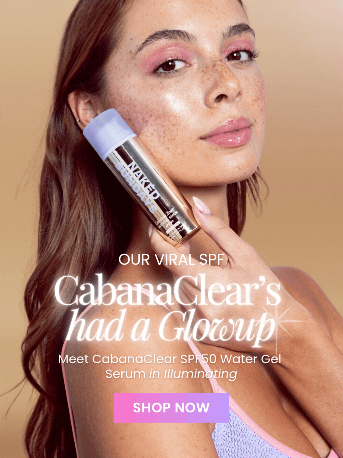 Promotional banner advertising Naked Sundays new CabanaClear Illuminating SPF50 Water Gel Serum